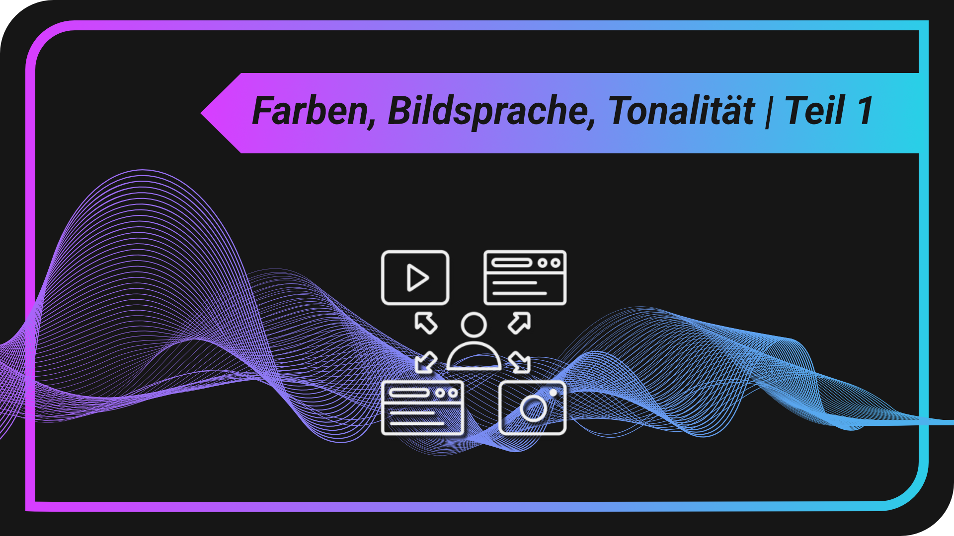 Farben, Bildsprache und Tonalität – Teil I